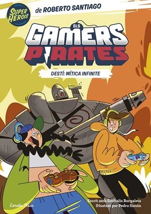 ELS GAMERS PIRATES 1. DESTÍ: MÍTICA INFINITE | 9788413893426 | SANTIAGO, ROBERTO/BURGALETA, ESTÍBALIZ | Llibreria La Font de Mimir - Llibreria online Barcelona - Comprar llibres català i castellà