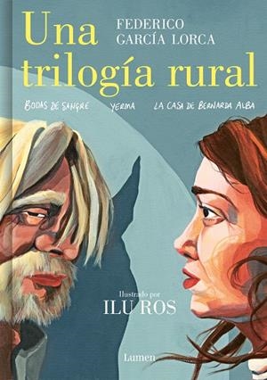 UNA TRILOGÍA RURAL (BODAS DE SANGRE, YERMA Y LA CASA DE BERNARDA ALBA) | 9788426455604 | GARCÍA LORCA, FEDERICO/ROS, ILU | Llibreria La Font de Mimir - Llibreria online Barcelona - Comprar llibres català i castellà