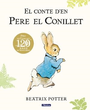 EL CONTE D'EN PERE EL CONILLET. 120 ANIVERSARI | 9788448861865 | POTTER, BEATRIX | Llibreria La Font de Mimir - Llibreria online Barcelona - Comprar llibres català i castellà