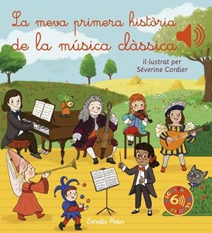 LA MEVA PRIMERA HISTÒRIA DE LA MÚSICA CLÀSSICA | 9788413892870 | CORDIER, SÉVERINE | Llibreria La Font de Mimir - Llibreria online Barcelona - Comprar llibres català i castellà