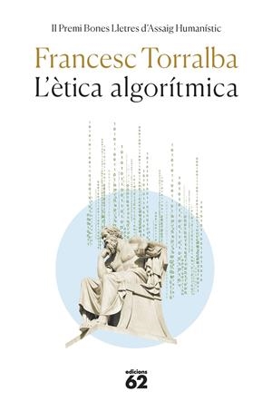 L'ÈTICA ALGORÍTMICA | 9788429780611 | TORRALBA ROSELLÓ, FRANCESC | Llibreria La Font de Mimir - Llibreria online Barcelona - Comprar llibres català i castellà