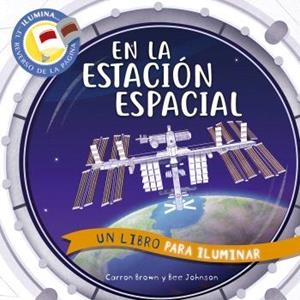 EN LA ESTACIÓN ESPACIAL. UN LIBRO PARA ILUMINAR | 9788467951721 | Llibreria La Font de Mimir - Llibreria online Barcelona - Comprar llibres català i castellà
