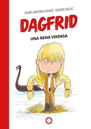 UNA NENA VIKINGA (DAGFRID #1) | 9788418304781 | MATHIEU-DAUDÉ, AGNÈS | Llibreria La Font de Mimir - Llibreria online Barcelona - Comprar llibres català i castellà