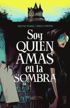 SOY QUIEN AMAS EN LA SOMBRA | 9788467959291 | SKOTTIE YOUNG/JORGE CORONA | Llibreria La Font de Mimir - Llibreria online Barcelona - Comprar llibres català i castellà