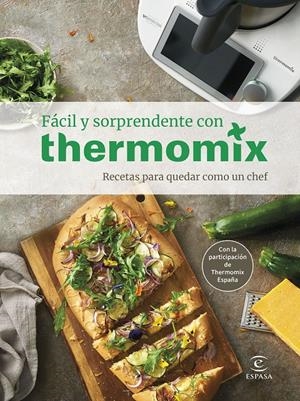 FÁCIL Y SORPRENDENTE CON THERMOMIX. RECETAS PARA QUEDAR COMO UN CHEF | 9788467064988 | THERMOMIX® | Llibreria La Font de Mimir - Llibreria online Barcelona - Comprar llibres català i castellà
