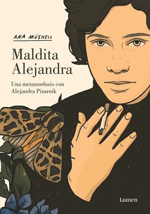 MALDITA ALEJANDRA. UNA METAMORFOSIS CON ALEJANDRA PIZARNIK | 9788426455598 | MÜSHELL, ANA | Llibreria La Font de Mimir - Llibreria online Barcelona - Comprar llibres català i castellà