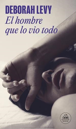 EL HOMBRE QUE LO VIO TODO | 9788439737551 | LEVY, DEBORAH | Llibreria La Font de Mimir - Llibreria online Barcelona - Comprar llibres català i castellà