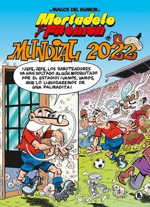 MORTADELO Y FILEMÓN. MUNDIAL 2022 (MAGOS DEL HUMOR 217) | 9788402426949 | IBÁÑEZ, FRANCISCO | Llibreria La Font de Mimir - Llibreria online Barcelona - Comprar llibres català i castellà