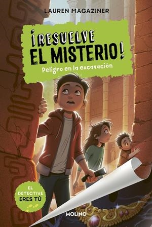 ¡RESUELVE EL MISTERIO! 4 - PELIGRO EN LA EXCAVACIÓN | 9788427216785 | MAGAZINER, LAUREN | Llibreria La Font de Mimir - Llibreria online Barcelona - Comprar llibres català i castellà
