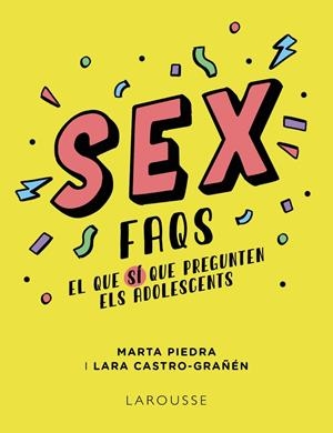 SEX FAQS. EL QUE SÍ QUE PREGUNTEN ELS ADOLESCENTS | 9788419250612 | PIEDRA, MARTA/CASTRO-GRAÑÉN, LARA | Llibreria La Font de Mimir - Llibreria online Barcelona - Comprar llibres català i castellà