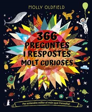 366 PREGUNTES I RESPOSTES MOLT CURIOSES. PER ENTENDRE MILLOR EL MÓN QUE T'ENVOLT | 9788413491677 | OLDFIELD, MOLLY | Llibreria La Font de Mimir - Llibreria online Barcelona - Comprar llibres català i castellà