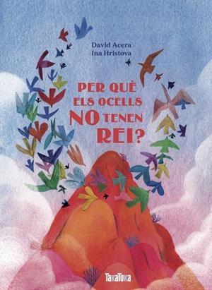 PER QUÈ ELS OCELLS NO TENEN REI? | 9788418821448 | ACERA, DAVID | Llibreria La Font de Mimir - Llibreria online Barcelona - Comprar llibres català i castellà
