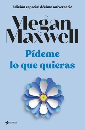 EDICIÓN ESPECIAL DÉCIMO ANIVERSARIO PÍDEME LO QUE QUIERAS | 9788408264286 | MAXWELL, MEGAN | Llibreria La Font de Mimir - Llibreria online Barcelona - Comprar llibres català i castellà