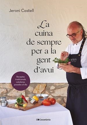 LA CUINA DE SEMPRE PER A LA GENT D'AVUI | 9788413562292 | CASTELL VIDAL, JERONI | Llibreria La Font de Mimir - Llibreria online Barcelona - Comprar llibres català i castellà