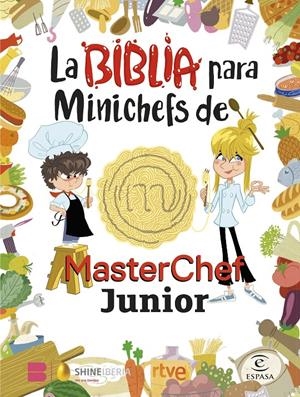 LA BIBLIA PARA MINICHEFS DE MASTERCHEF JUNIOR | 9788467066104 | SHINE/RTVE | Llibreria La Font de Mimir - Llibreria online Barcelona - Comprar llibres català i castellà