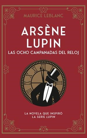 ARSÈNE LUPIN. LAS OCHO CAMPANADAS DEL RELOJ | 9788419004659 | LEBLANC, MAURICE | Llibreria La Font de Mimir - Llibreria online Barcelona - Comprar llibres català i castellà
