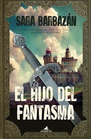 HIJO DEL FANTASMA, EL (PREMIO DE NARRATIVA INFANTIL Y JUVENIL DIPUTACIÓN DE CÓRD | 9788411312462 | BARBAZÁN DOMÍNGUEZ, SARA | Llibreria La Font de Mimir - Llibreria online Barcelona - Comprar llibres català i castellà