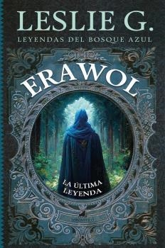 ERAWOL: LA ÚLTIMA LEYENDA | 9788411312486 | LESLIE G. | Llibreria La Font de Mimir - Llibreria online Barcelona - Comprar llibres català i castellà