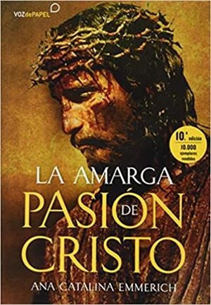 LA AMARGA PASIÓN DE CRISTO | 9788412101508 | EMMERICH | Llibreria La Font de Mimir - Llibreria online Barcelona - Comprar llibres català i castellà