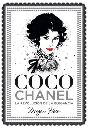 COCO CHANEL. LA REVOLUCIÓN DE LA ELEGANCIA | 9788416890446 | HESS, MEGAN | Llibreria La Font de Mimir - Llibreria online Barcelona - Comprar llibres català i castellà