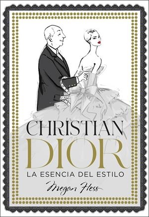 CHRISTIAN DIOR. LA ESENCIA DEL ESTILO | 9788418260858 | HESS, MEGAN | Llibreria La Font de Mimir - Llibreria online Barcelona - Comprar llibres català i castellà