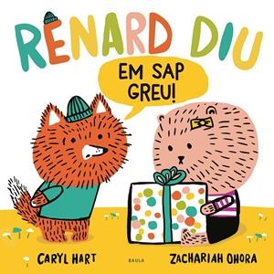 RENARD DIU EM SAP GREU! | 9788447948925 | HART, CARYL | Llibreria La Font de Mimir - Llibreria online Barcelona - Comprar llibres català i castellà