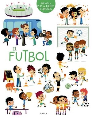 EL FUTBOL | 9788447949069 | SARRAZIN, AURÉLIE | Llibreria La Font de Mimir - Llibreria online Barcelona - Comprar llibres català i castellà