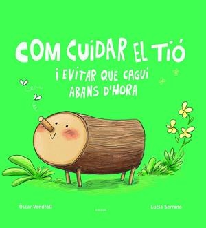 COM CUIDAR EL TIÓ I EVITAR QUE CAGUI ABANS D'HORA | 9788447949045 | VENDRELL CORRONS, OSCAR | Llibreria La Font de Mimir - Llibreria online Barcelona - Comprar llibres català i castellà