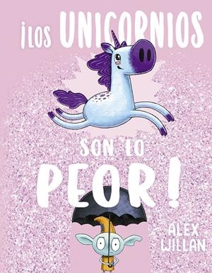 ¡LOS UNICORNIOS SON LO PEOR! | 9788491455943 | WILLAN, ALEX | Llibreria La Font de Mimir - Llibreria online Barcelona - Comprar llibres català i castellà