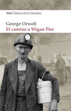 EL CAMINO A WIGAN PIER | 9788446052616 | ORWELL, GEORGE | Llibreria La Font de Mimir - Llibreria online Barcelona - Comprar llibres català i castellà