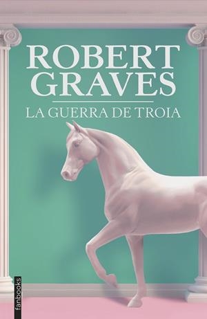 LA GUERRA DE TROIA | 9788419150165 | GRAVES, ROBERT | Llibreria La Font de Mimir - Llibreria online Barcelona - Comprar llibres català i castellà