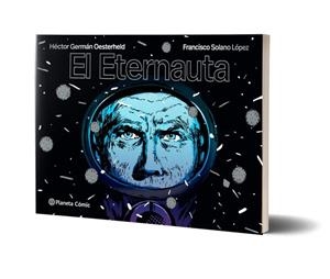 EL ETERNAUTA | 9788491749264 | OESTERHELD, H.G./LÓPEZ, SOLANO | Llibreria La Font de Mimir - Llibreria online Barcelona - Comprar llibres català i castellà