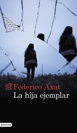 LA HIJA EJEMPLAR | 9788423362332 | AXAT, FEDERICO | Llibreria La Font de Mimir - Llibreria online Barcelona - Comprar llibres català i castellà