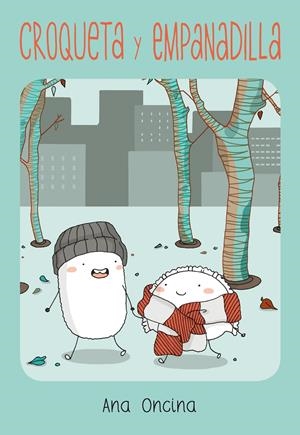CROQUETA Y EMPANADILLA (17ªED) | 9788418809118 | ONCINA, ANA | Llibreria La Font de Mimir - Llibreria online Barcelona - Comprar llibres català i castellà