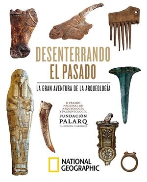 DESENTERRANDO EL PASADO. LA GRAN AVENTURA DE LA ARQUEOLOGÍA. | 9788482988160 | PALARQ, FUNDACIÓN | Llibreria La Font de Mimir - Llibreria online Barcelona - Comprar llibres català i castellà