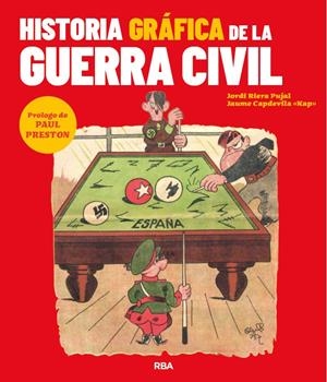 HISTORIA GRÁFICA DE LA GUERRA CIVIL | 9788491879442 | RIERA PUJAL, JORDI/CAPDEVILA, JAUME | Llibreria La Font de Mimir - Llibreria online Barcelona - Comprar llibres català i castellà