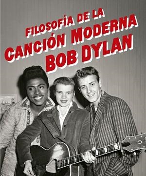 FILOSOFÍA DE LA CANCIÓN MODERNA | 9788433910196 | DYLAN, BOB | Llibreria La Font de Mimir - Llibreria online Barcelona - Comprar llibres català i castellà