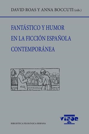 FANTÁSTICO Y HUMOR EN LA FICCIÓN ESPAÑOLA CONTEMPORÁNEA | 9788498952728 | ROAS, DAVID/BOCCUTI, ANNA | Llibreria La Font de Mimir - Llibreria online Barcelona - Comprar llibres català i castellà