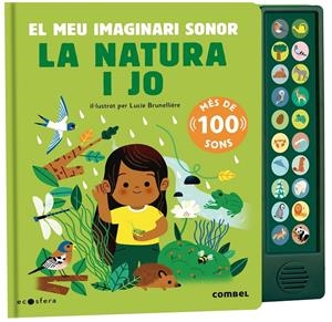 LA NATURA I JO. EL MEU IMAGINARI SONOR | 9788491019169 | BRUNELLIÈRE, LUCIE | Llibreria La Font de Mimir - Llibreria online Barcelona - Comprar llibres català i castellà