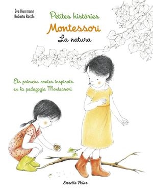 MONTESSORI. PETITES HISTÒRIES. LA NATURA | 9788491372783 | HERRMANN, ÈVE/ROCCHI, ROBERTA | Llibreria La Font de Mimir - Llibreria online Barcelona - Comprar llibres català i castellà
