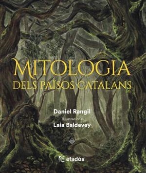 MITOLOGIA DELS PAÏSOS CATALANS | 9788419239518 | RANGIL, DANIEL /  BALDEVEY, LAIA | Llibreria La Font de Mimir - Llibreria online Barcelona - Comprar llibres català i castellà