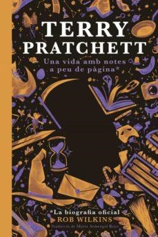 TERRY PRATCHETT UNA VIDA AMB NOTES A PEU DE PÀGINA | 9788412493061 | WILKINS, ROB | Llibreria La Font de Mimir - Llibreria online Barcelona - Comprar llibres català i castellà