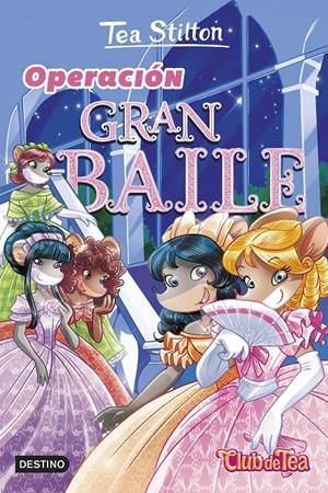 OPERACIÓN GRAN BAILE | 9788408260448 | STILTON, TEA | Llibreria La Font de Mimir - Llibreria online Barcelona - Comprar llibres català i castellà