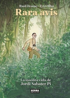 RARA AVIS. LA INSOLITA VIDA DE JORDI SABATE PI | 9788467959352 | DEAMO, RAUL Y ALBA, TYTO | Llibreria La Font de Mimir - Llibreria online Barcelona - Comprar llibres català i castellà