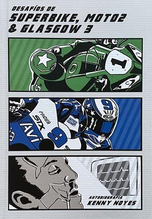 DESAFÍOS DE SUPERBIKE, MOTO2 Y GLASGOW 3 | 9788409322077 | NOYES, KENNY | Llibreria La Font de Mimir - Llibreria online Barcelona - Comprar llibres català i castellà