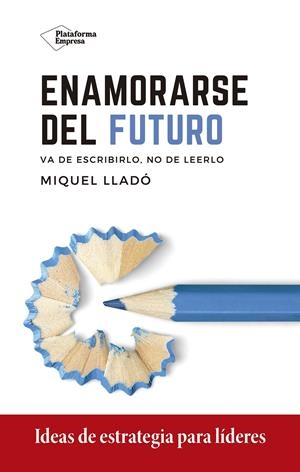 ENAMORARSE DEL FUTURO | 9788418285417 | LLADÓ, MIQUEL | Llibreria La Font de Mimir - Llibreria online Barcelona - Comprar llibres català i castellà