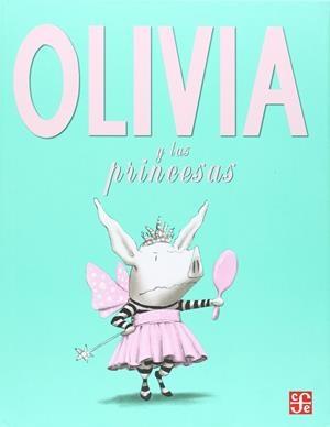 OLIVIA Y LAS PRINCESAS | 9789562891004 | FALCONER, IAN | Llibreria La Font de Mimir - Llibreria online Barcelona - Comprar llibres català i castellà