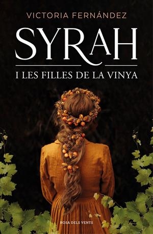 SYRAH I LES FILLES DE LA VINYA | 9788418062193 | FERNÁNDEZ, VICTORIA | Llibreria La Font de Mimir - Llibreria online Barcelona - Comprar llibres català i castellà