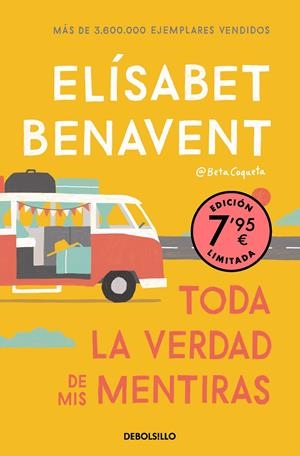 TODA LA VERDAD DE MIS MENTIRAS (EDICIÓN LIMITADA A UN PRECIO ESPECIAL) | 9788466370578 | BENAVENT, ELÍSABET | Llibreria La Font de Mimir - Llibreria online Barcelona - Comprar llibres català i castellà