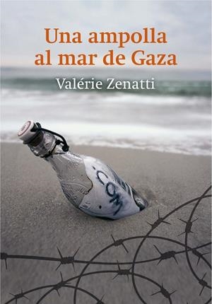 C-UNA AMPOLLA AL MAR DE GAZA | 9788466141017 | ZENATTI, VALÉRIE | Llibreria La Font de Mimir - Llibreria online Barcelona - Comprar llibres català i castellà